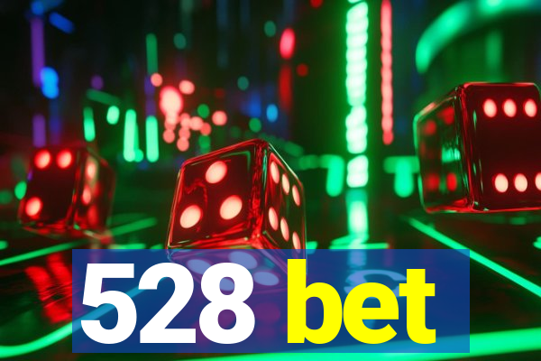 528 bet